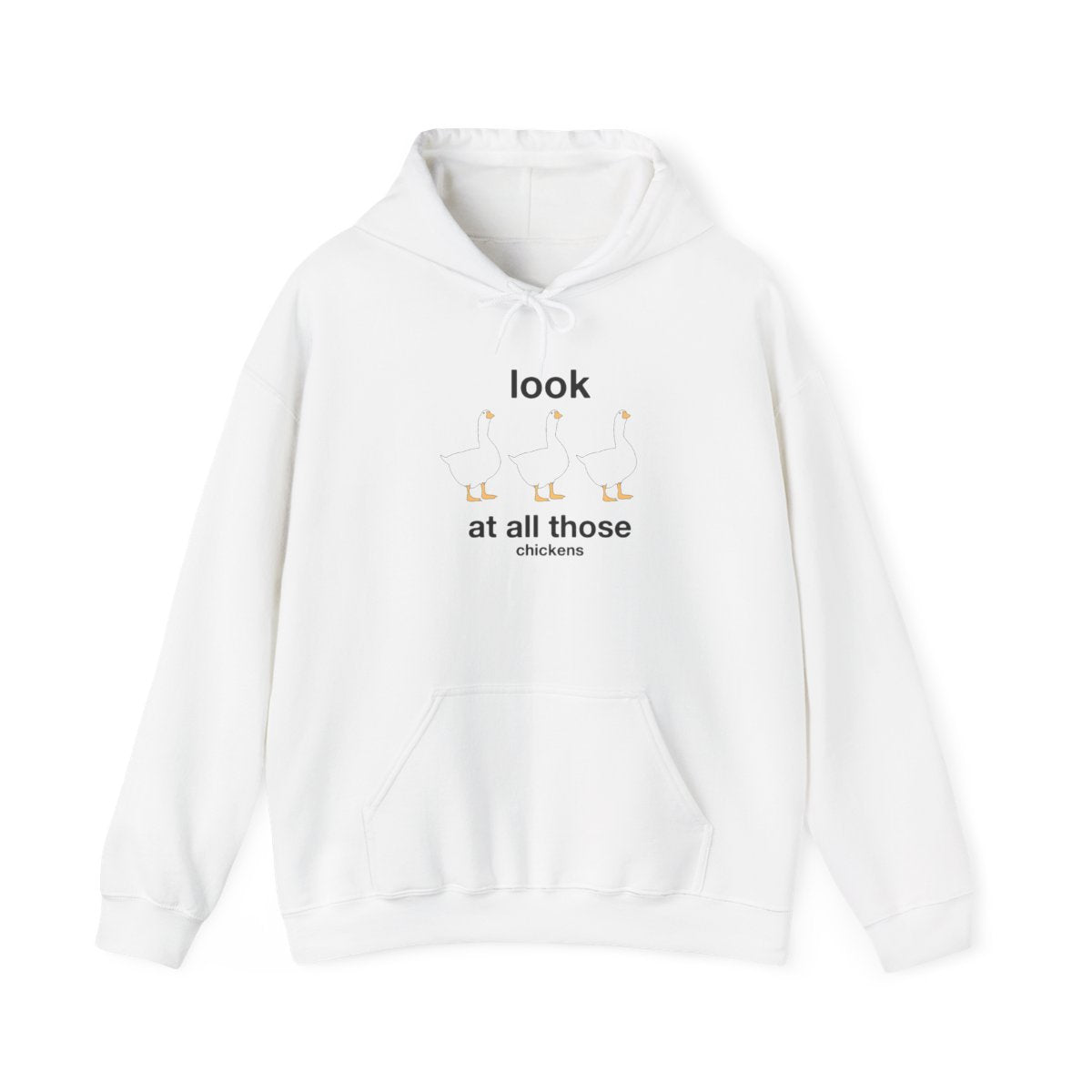 Look At All Those Chickens - Memes Hoodie