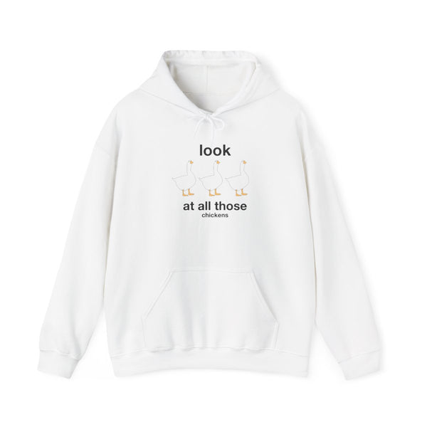 Look At All Those Chickens - Memes Hoodie White Front