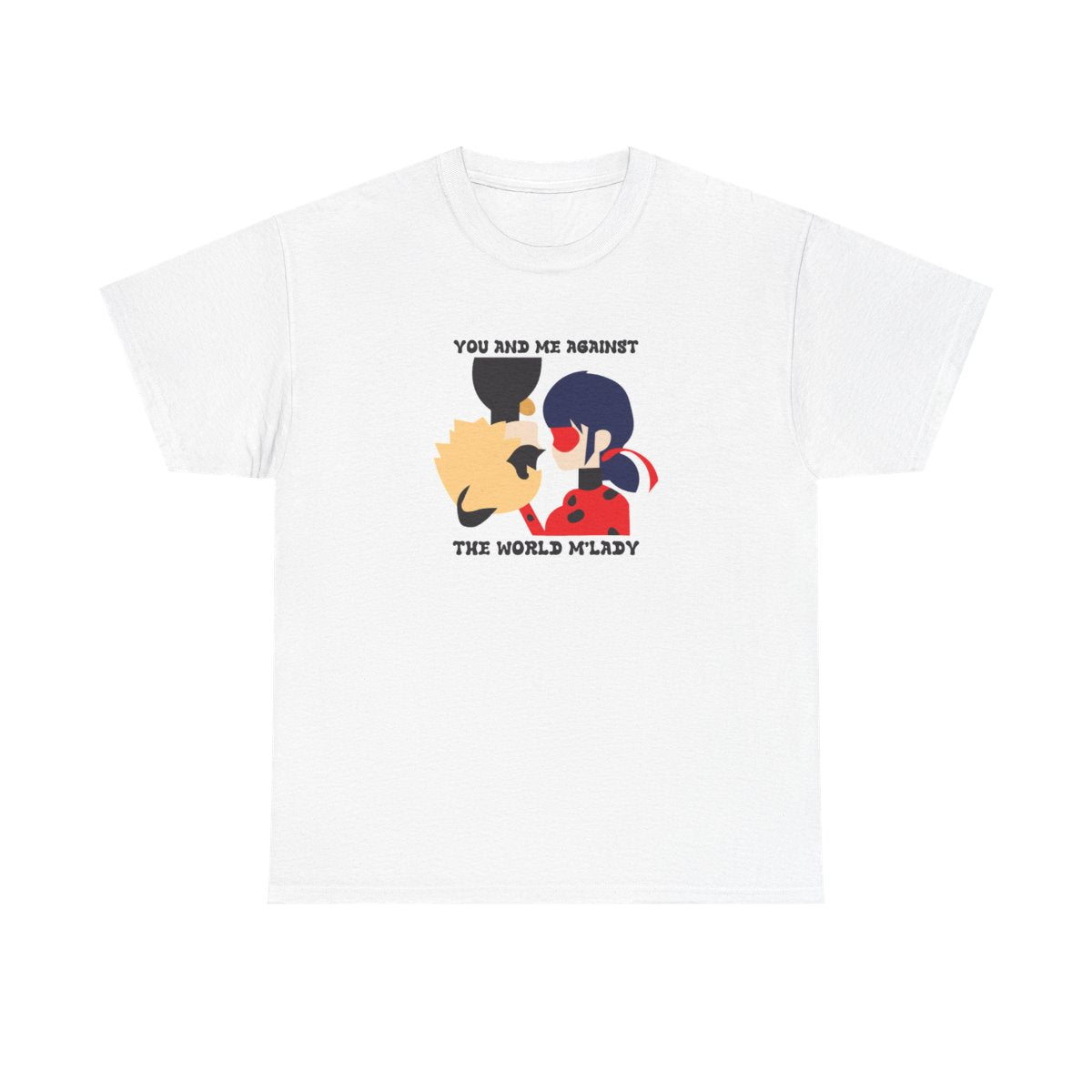 You And Me Against The World M'lady T-Shirt