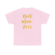 Golden Best Mum Ever T-Shirt 10