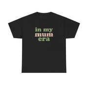 In My Mum Era T-Shirt 5