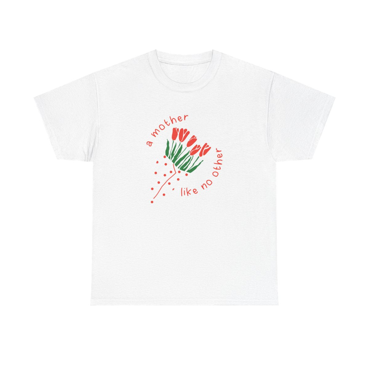 A Mother Like No Other T-Shirt