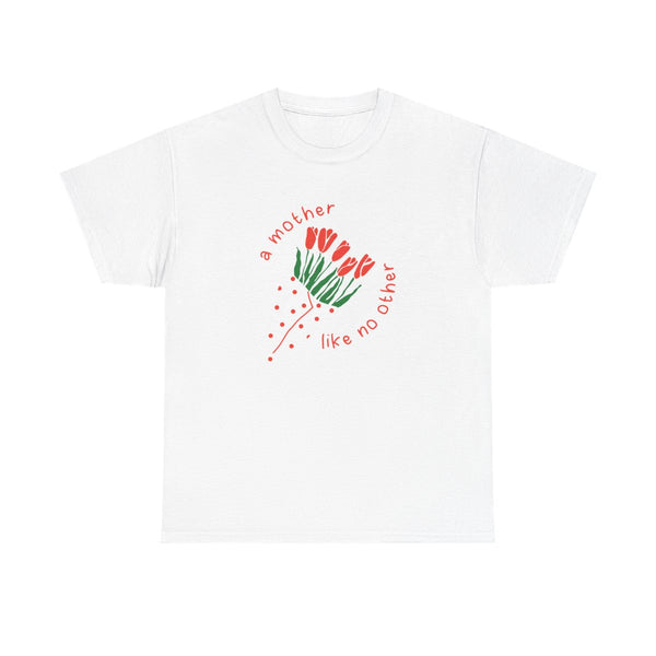 A Mother Like No Other T-Shirt White Front