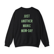Just Another Manic Mumday Sweatshirt 6