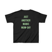 Just Another Manic Mumday Kids T-Shirt 6