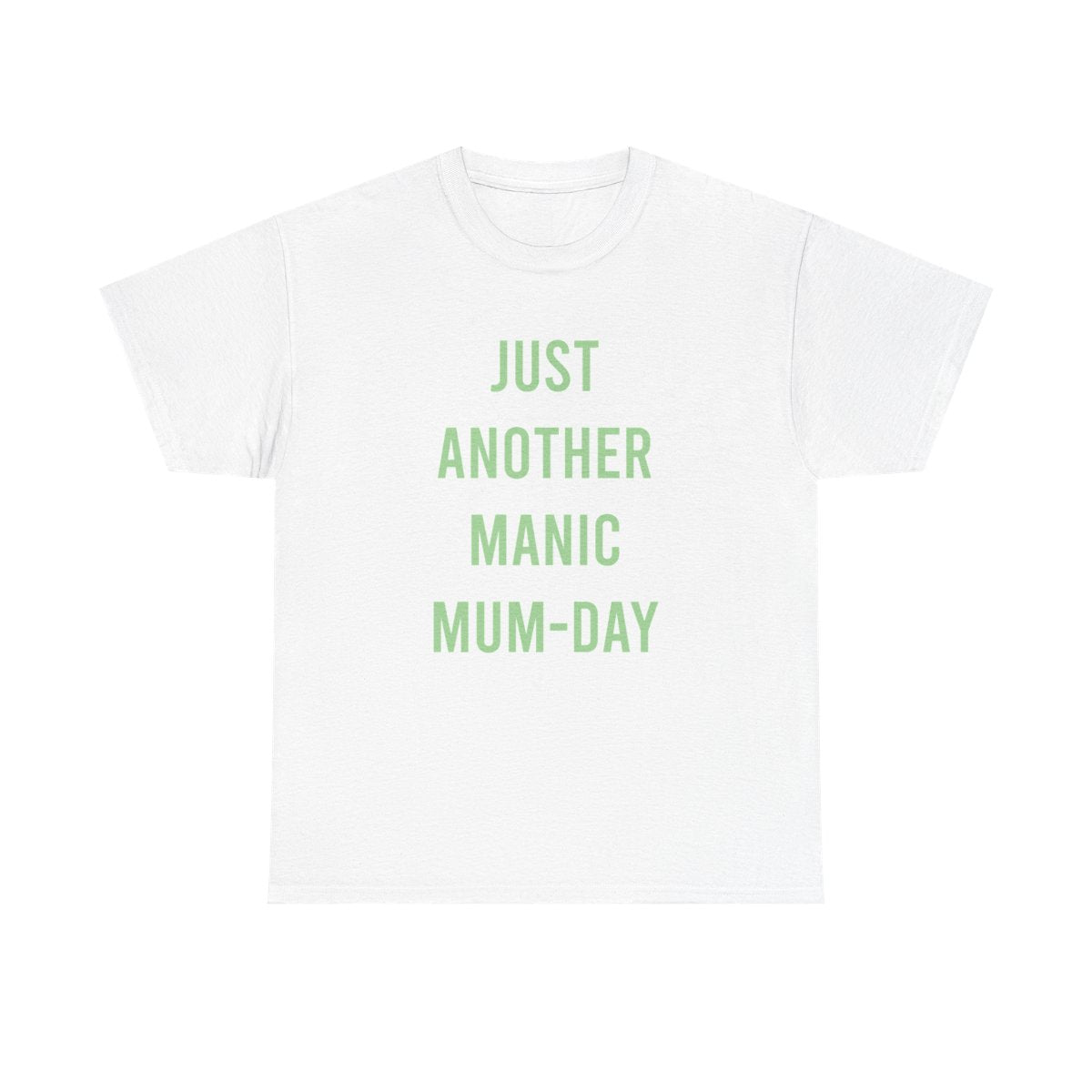 Just Another Manic Mumday T-Shirt
