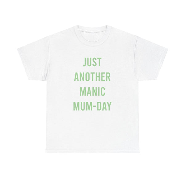 Just Another Manic Mumday T-Shirt White Front