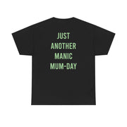 Just Another Manic Mumday T-Shirt 6