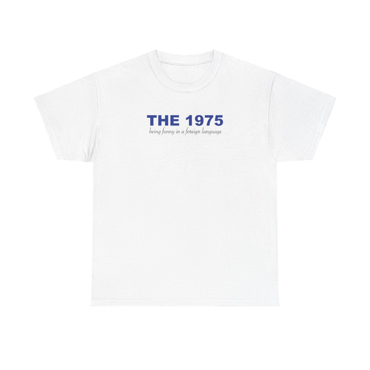 Being Funny - The 1975 T-Shirt