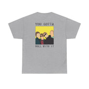 You Gotta Roll With It T-Shirt 10