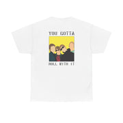 You Gotta Roll With It T-Shirt 2