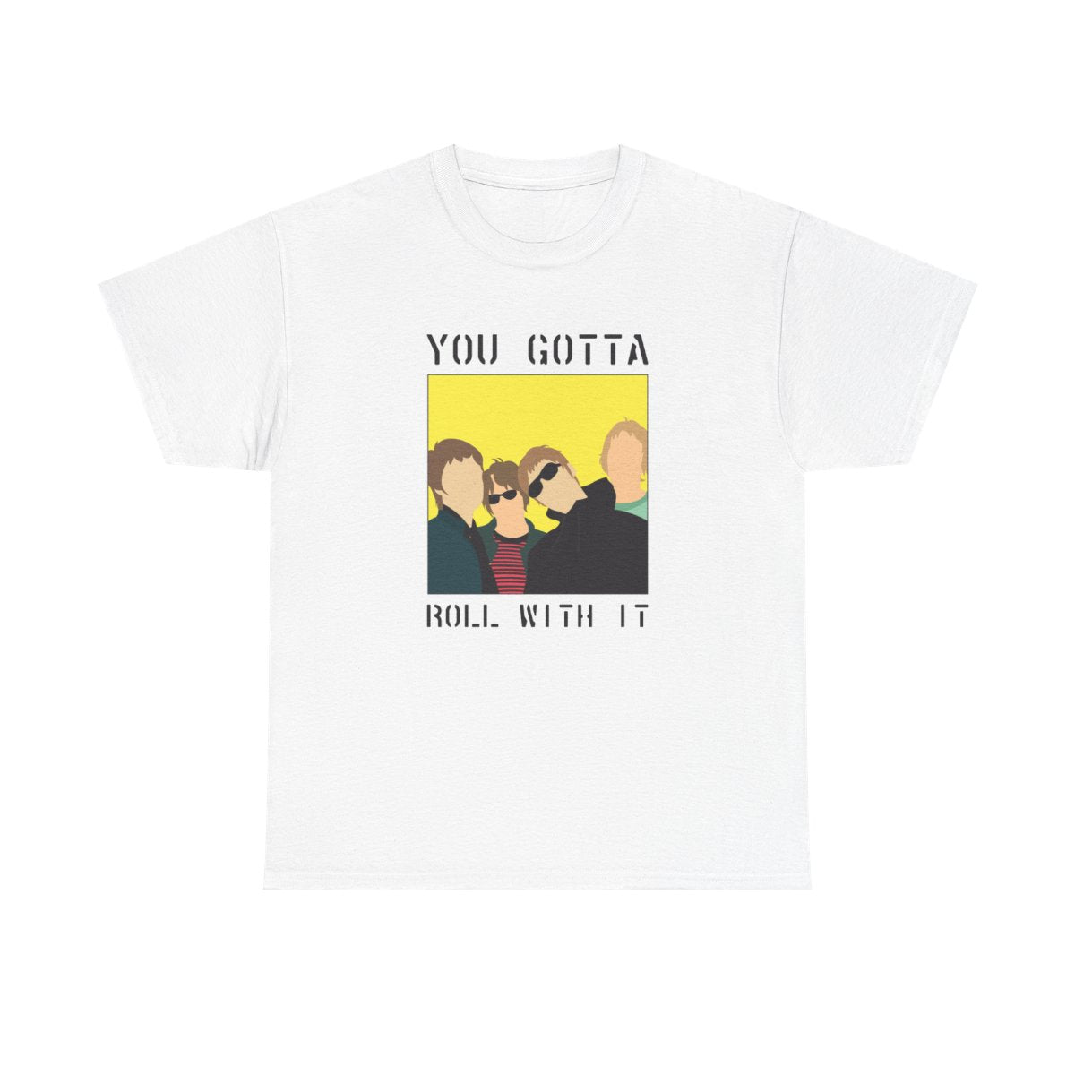 You Gotta Roll With It T-Shirt