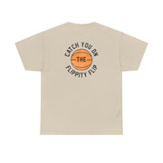 Catch You On The Flippity Flip T-Shirt 8