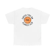 Catch You On The Flippity Flip T-Shirt 3