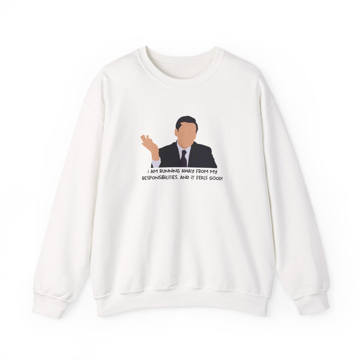 I Am Running Away From My Responsibilities Sweatshirt