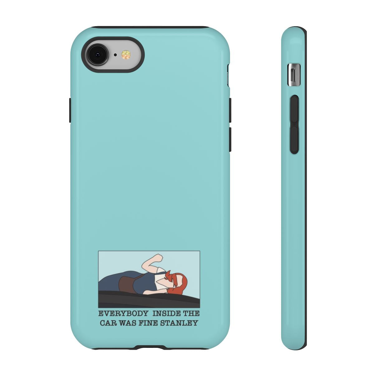 Everybody Inside The Car Was Fine Stanley Phone Case