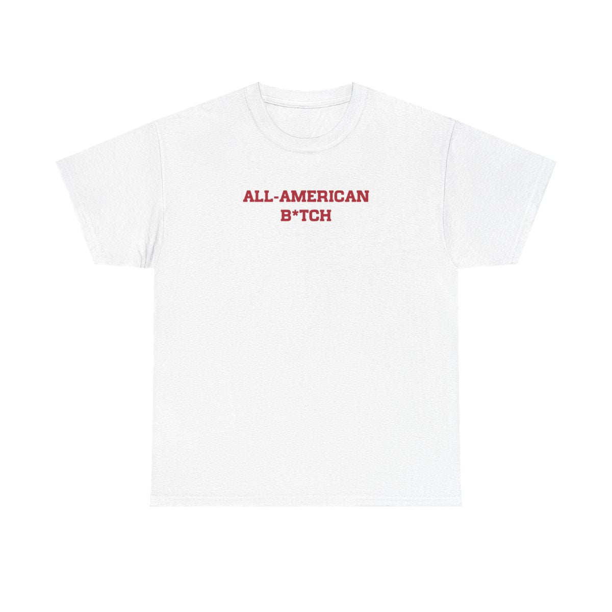 All American B*tch - Olivia T-Shirt