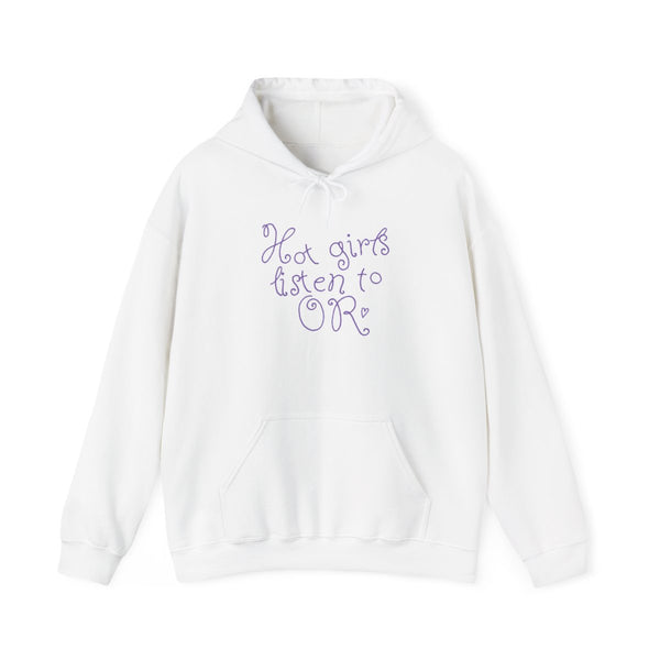 Hot Girls Listen To OR Hoodie White Front