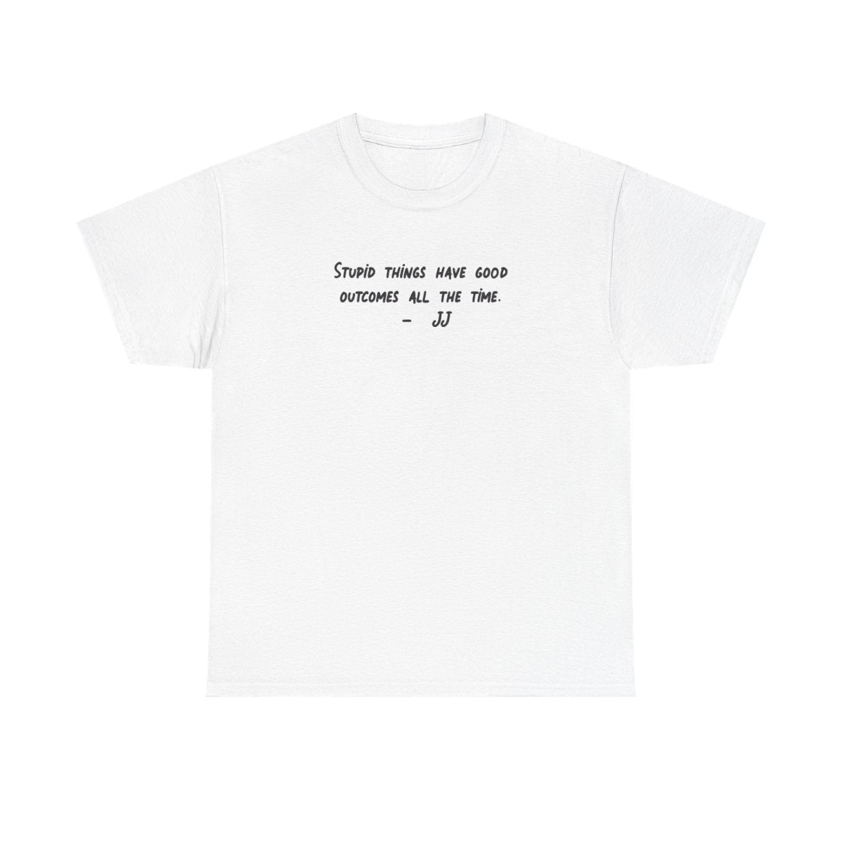Stupid Things Have Good Outcomes - Outer Banks T-Shirt