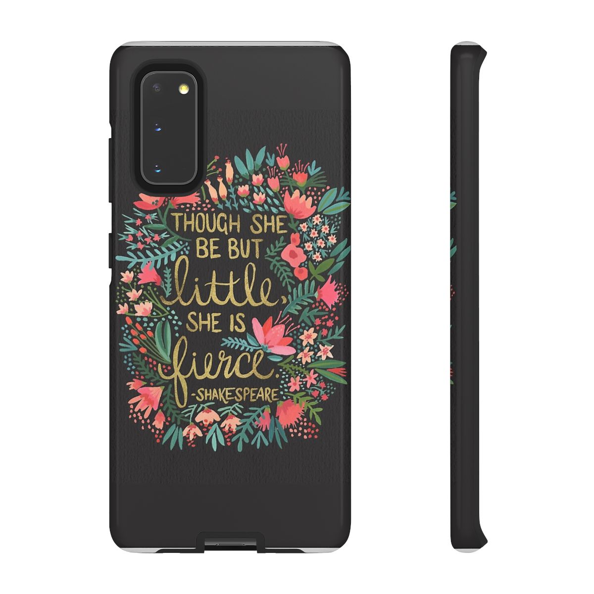 Though She Be But Little, She Is Fierce Phone Case