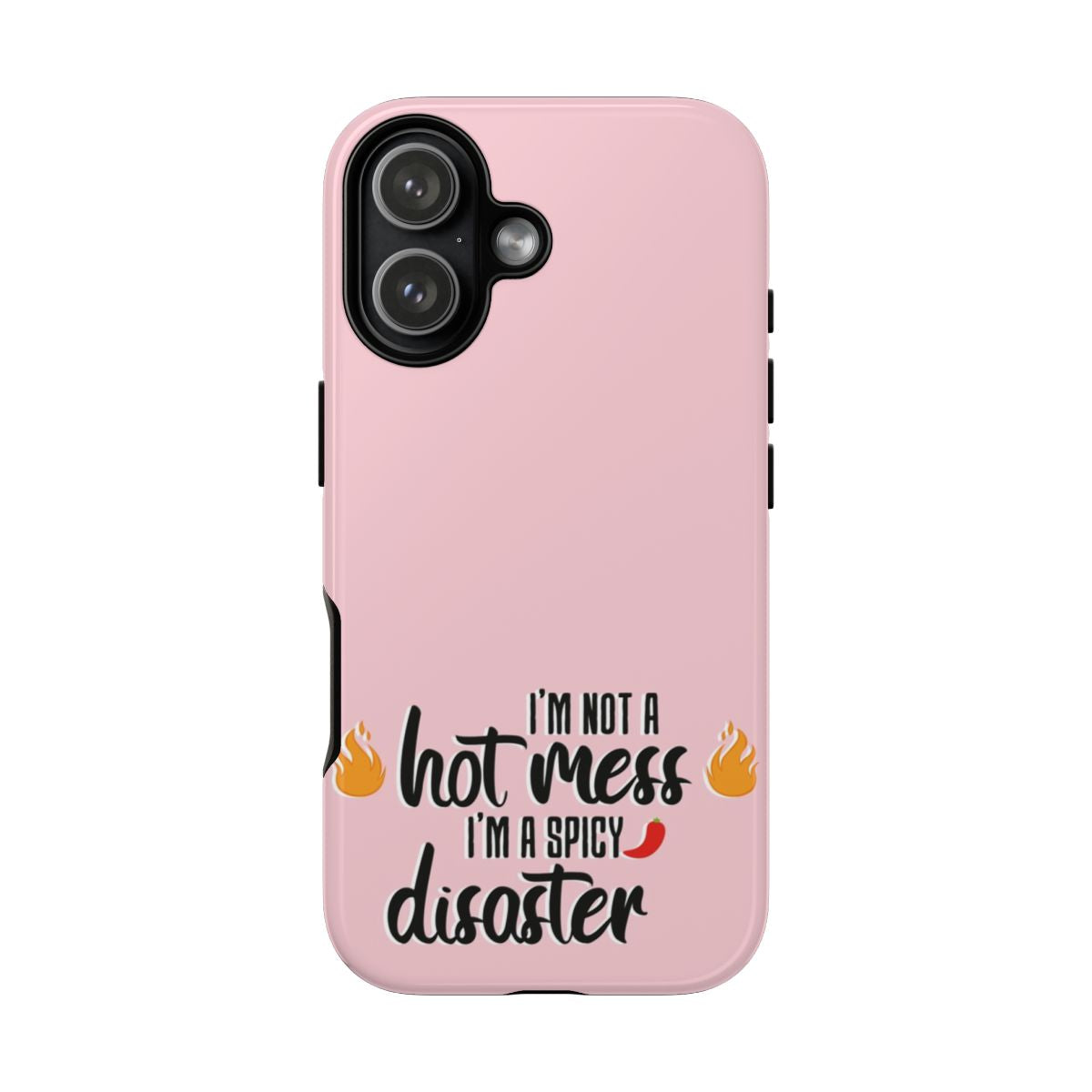 I'm A Spicy Disaster - Funny Quotes Phone Case