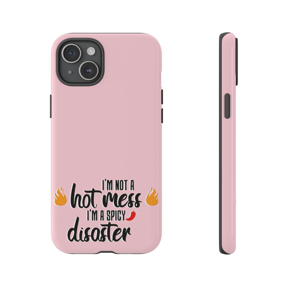I'm A Spicy Disaster - Funny Quotes Phone Case