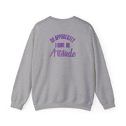 Apprently I Have An Attitude - Funny Quotes Sweatshirt 4