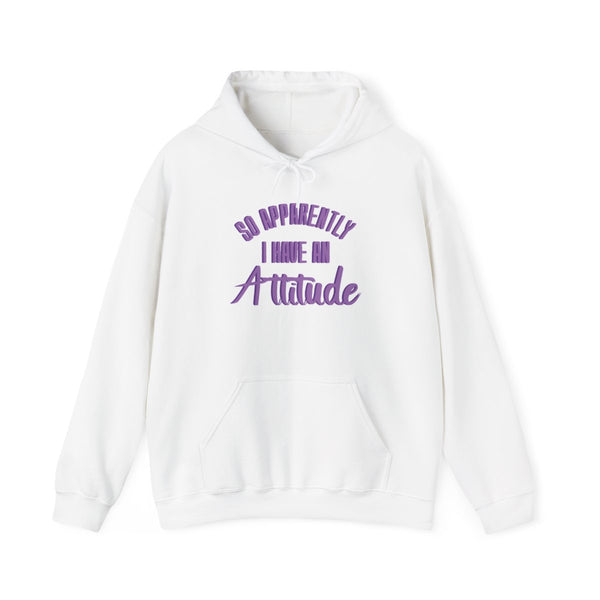 Apprently I Have An Attitude - Funny Quotes Hoodie White Front