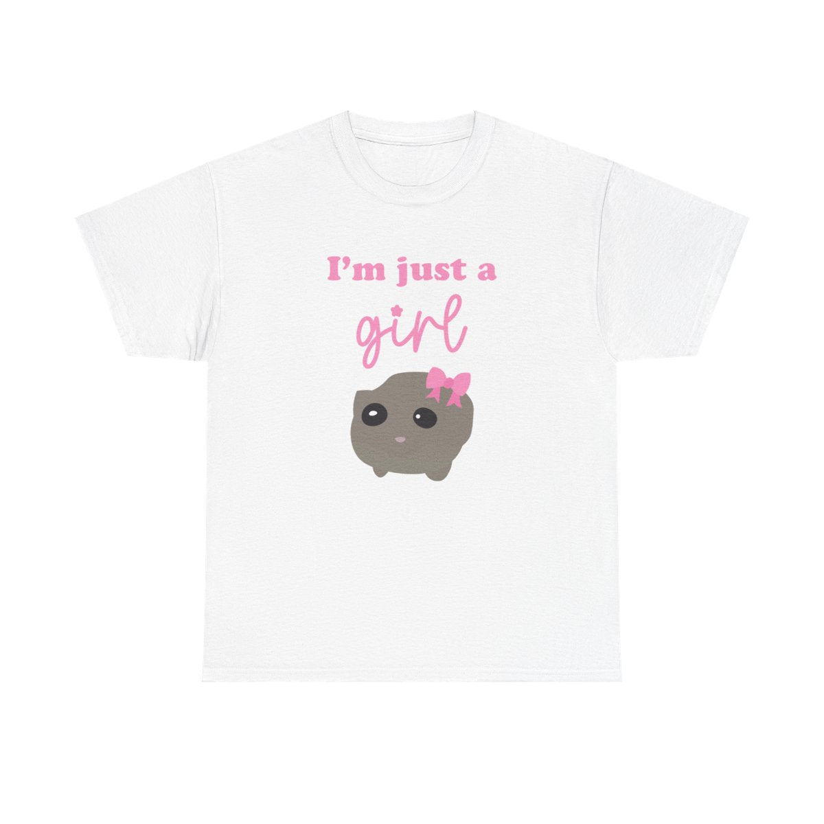 I'm Just A Girl T-Shirt