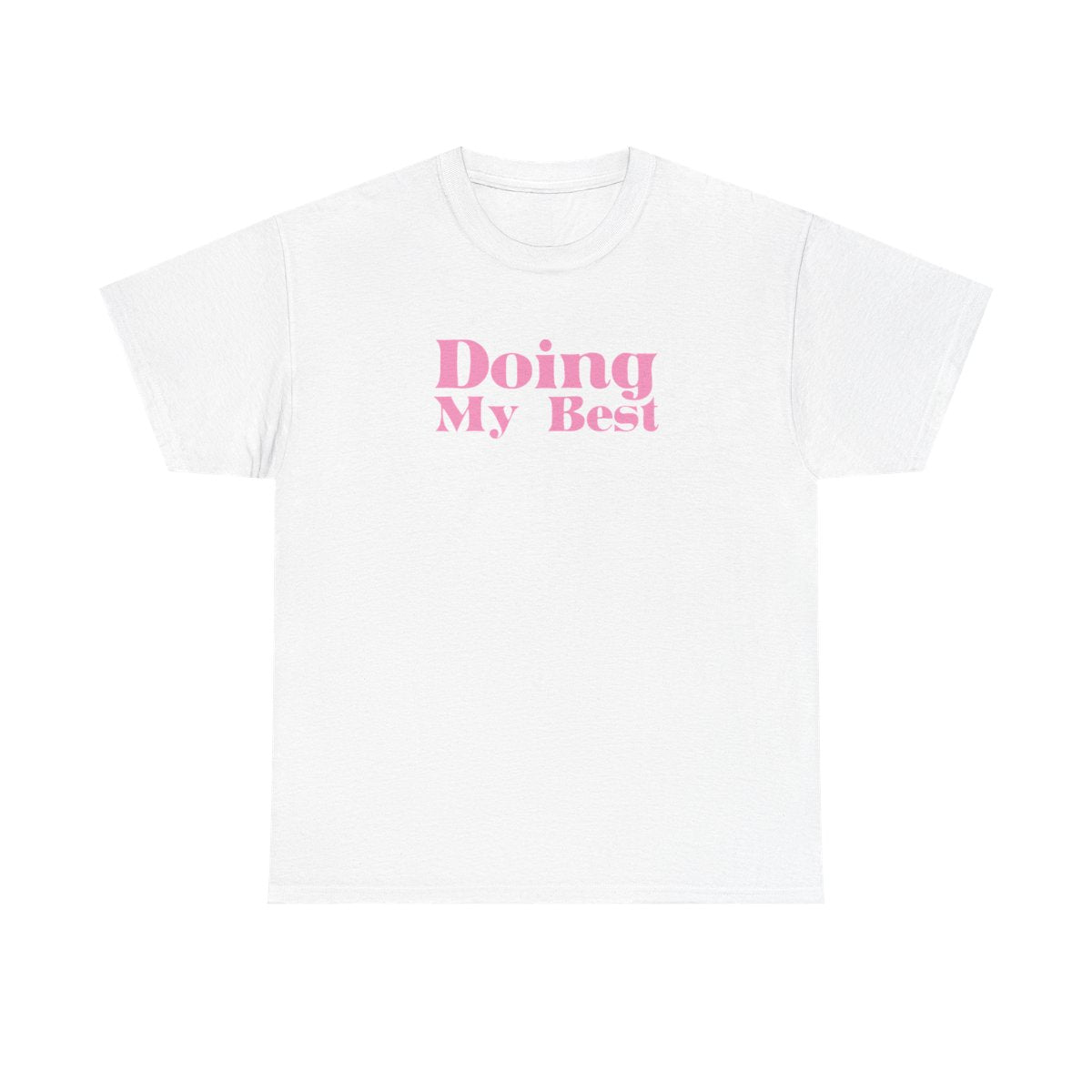 Doing My Best T-Shirt