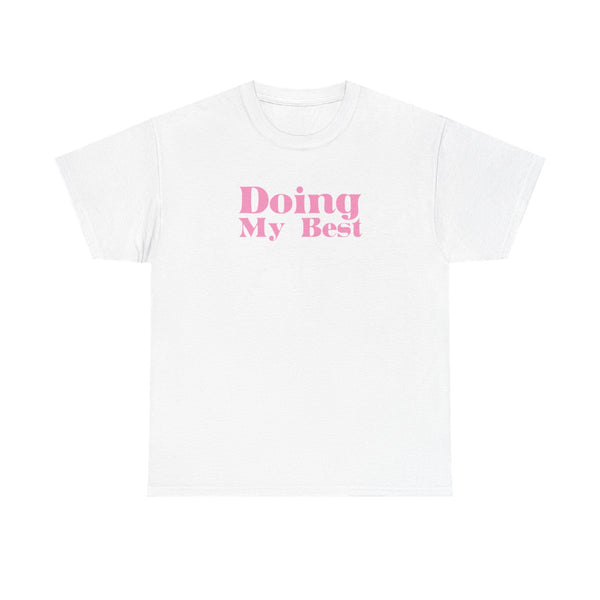Doing My Best T-Shirt White Front