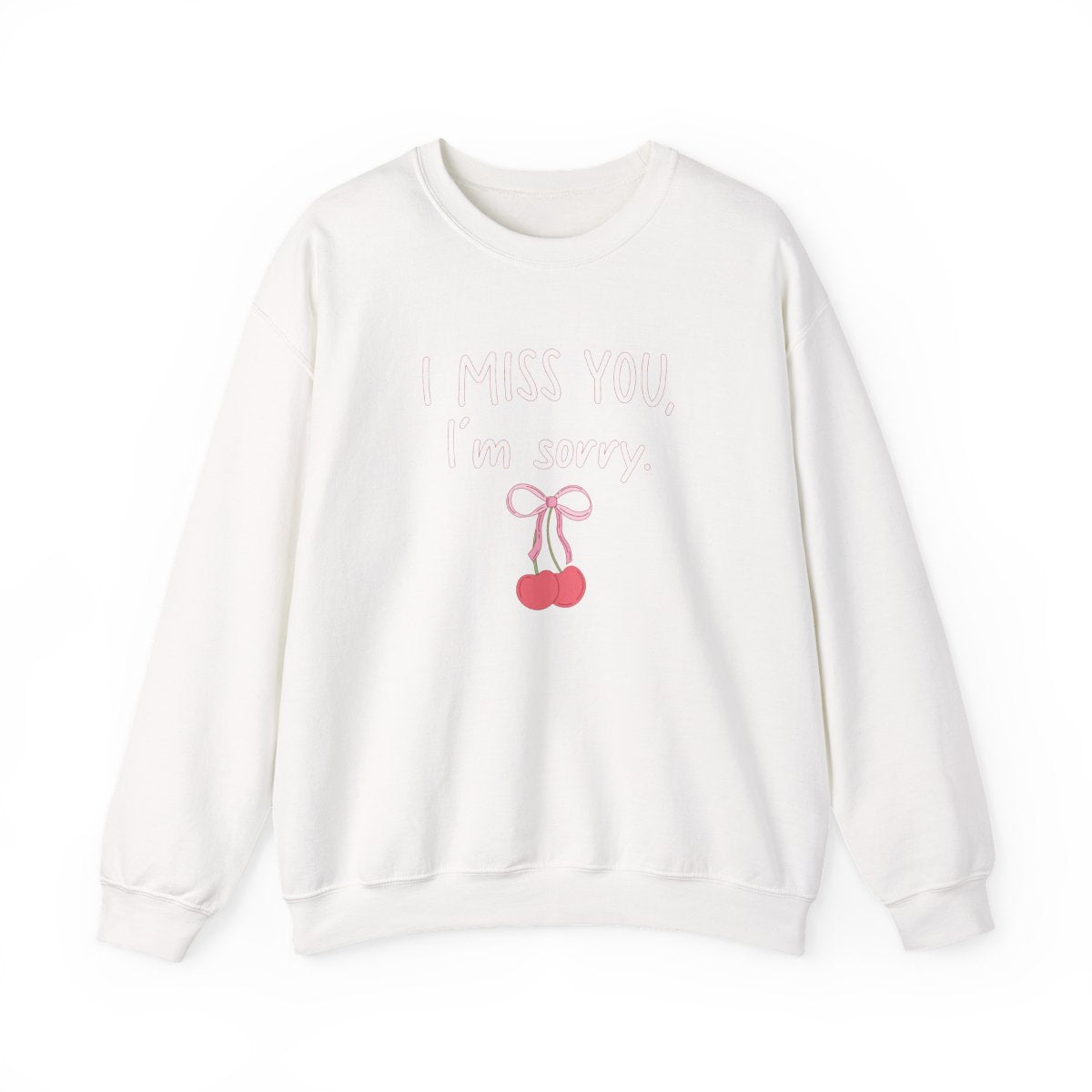 I Miss You , I'm Sorry - Abrams Sweatshirt