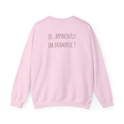 Apparently Im Dramatic - Sassy Quotes Sweatshirt 10