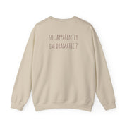 Apparently Im Dramatic - Sassy Quotes Sweatshirt 8