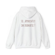 Apparently Im Dramatic - Sassy Quotes Hoodie 2