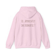 Apparently Im Dramatic - Sassy Quotes Hoodie 10