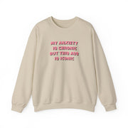 My Anxiety Is Chronic But This Ass Is Iconic Sweatshirt 5