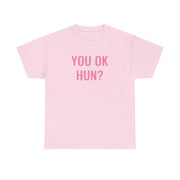 You OK Hun? T-Shirt 9