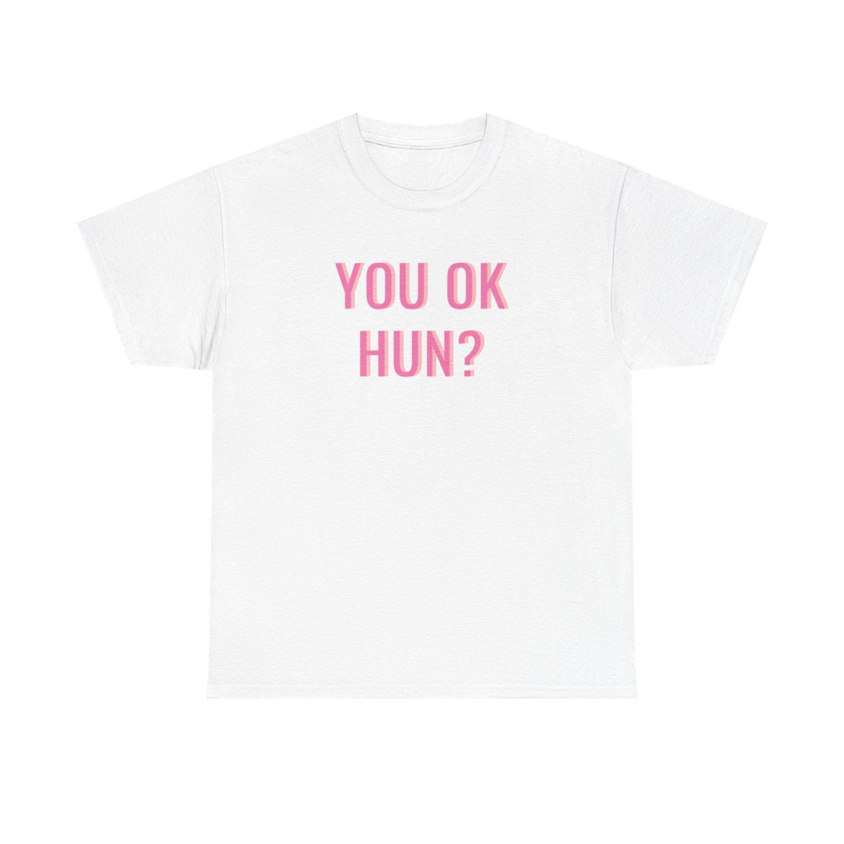 You OK Hun? T-Shirt