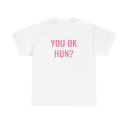 You OK Hun? T-Shirt 2