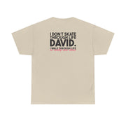 I Don't Skate Through Life David T-Shirt 6