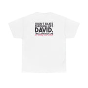 I Don't Skate Through Life David T-Shirt 3