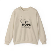 Nope, Not Today Sweatshirt 5
