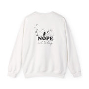 Nope, Not Today Sweatshirt 2