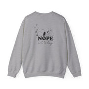Nope, Not Today Sweatshirt 4