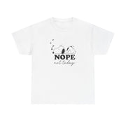 Nope, Not Today T-Shirt 2