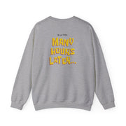 Many Hours Later Sweatshirt 4