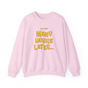 Many Hours Later Sweatshirt 9