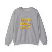 Many Hours Later Sweatshirt 3