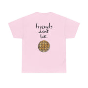 Friends Don't Lie Waffle T-Shirt 8